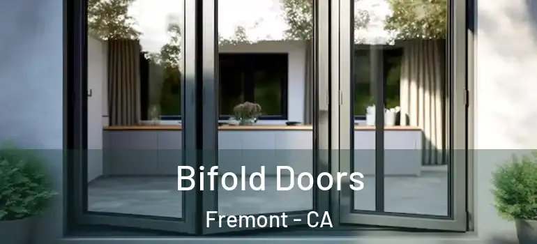  Bifold Doors Fremont - CA