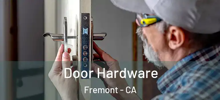  Door Hardware Fremont - CA
