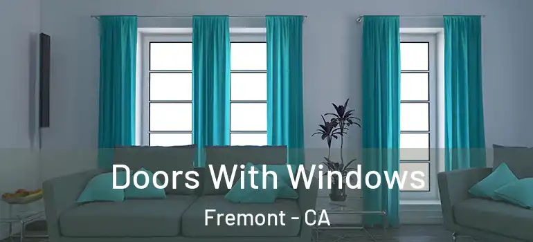  Doors With Windows Fremont - CA