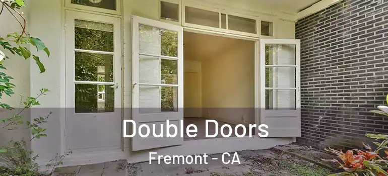  Double Doors Fremont - CA