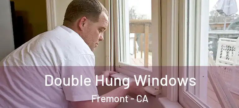  Double Hung Windows Fremont - CA