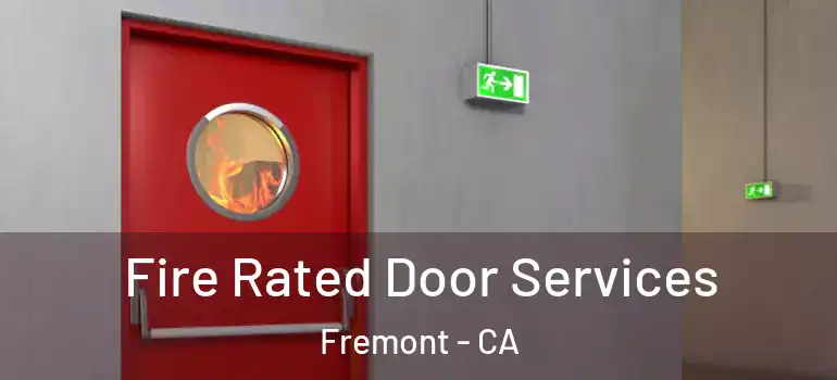  Fire Rated Door Services Fremont - CA