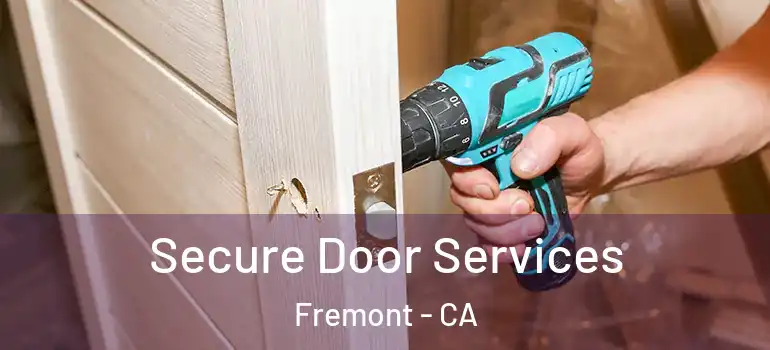  Secure Door Services Fremont - CA
