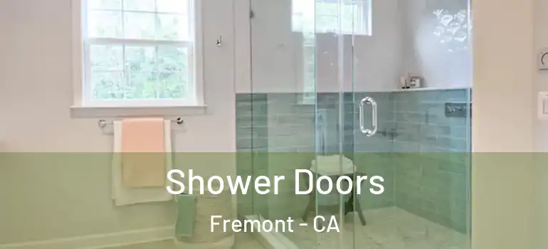  Shower Doors Fremont - CA