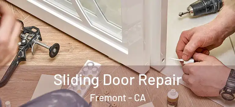  Sliding Door Repair Fremont - CA