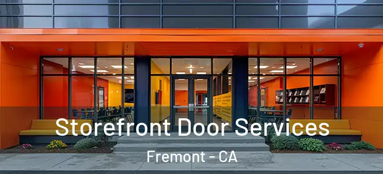  Storefront Door Services Fremont - CA