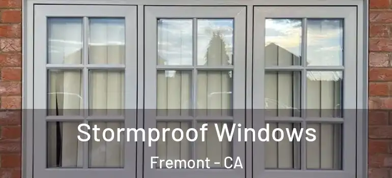  Stormproof Windows Fremont - CA