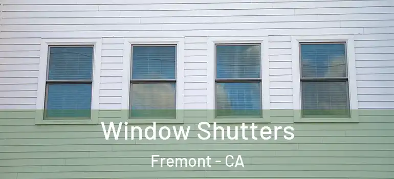  Window Shutters Fremont - CA